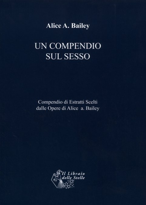 Un Compendio sul Sesso - Alice A. Bailey