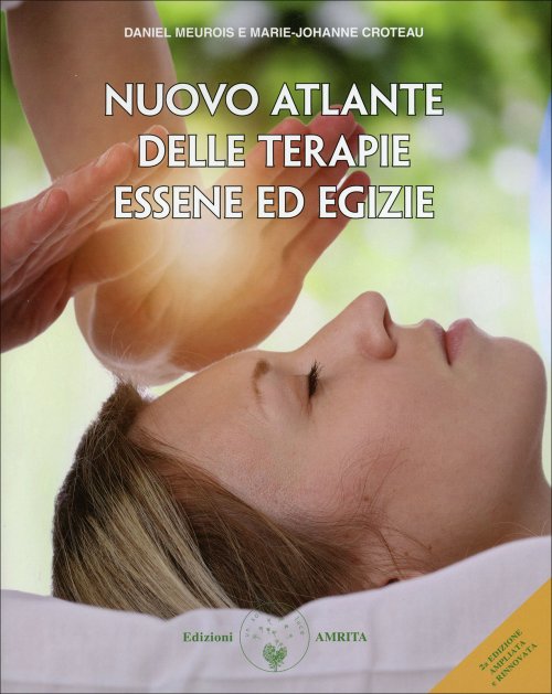 Nuovo Atlante delle Terapie Essene ed Egizie - Daniel Meurois, Marie Johanne Croteau-Meurois