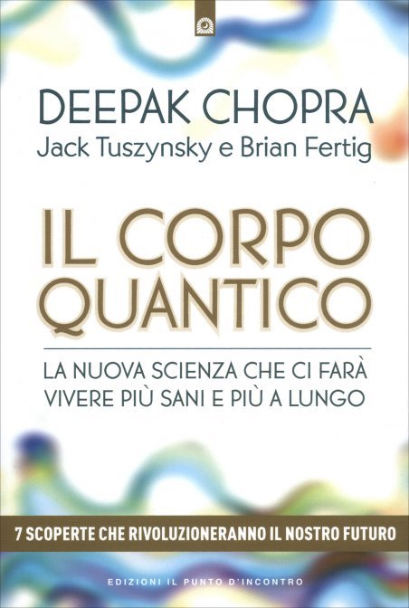 Il Corpo Quantico - Deepak Chopra , Jack Tuszynsky , Brian Fertig