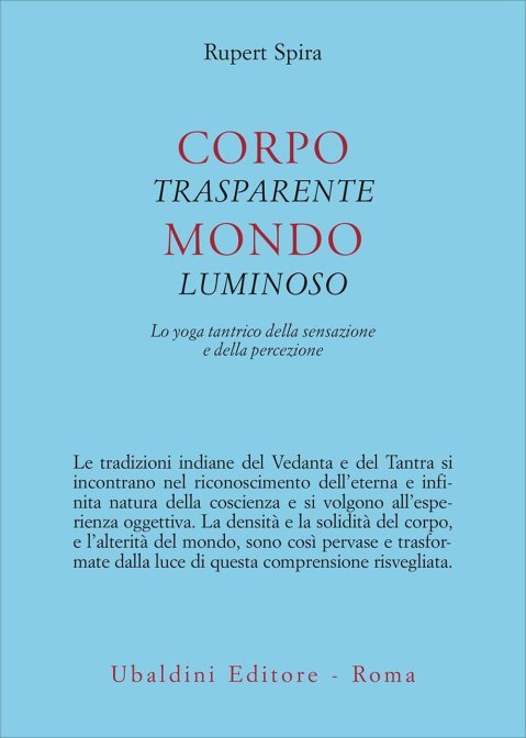 Corpo Trasparente, Mondo Luminoso - Rupert Spira