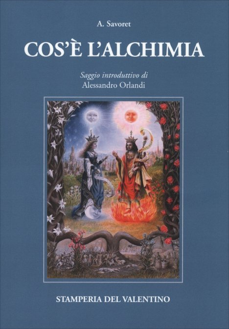 Cos'è l'Alchimia - André Savoret