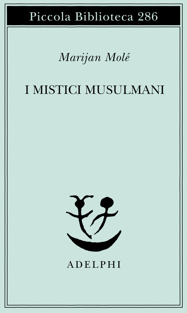 I Mistici Mussulmani - Marijan Molé