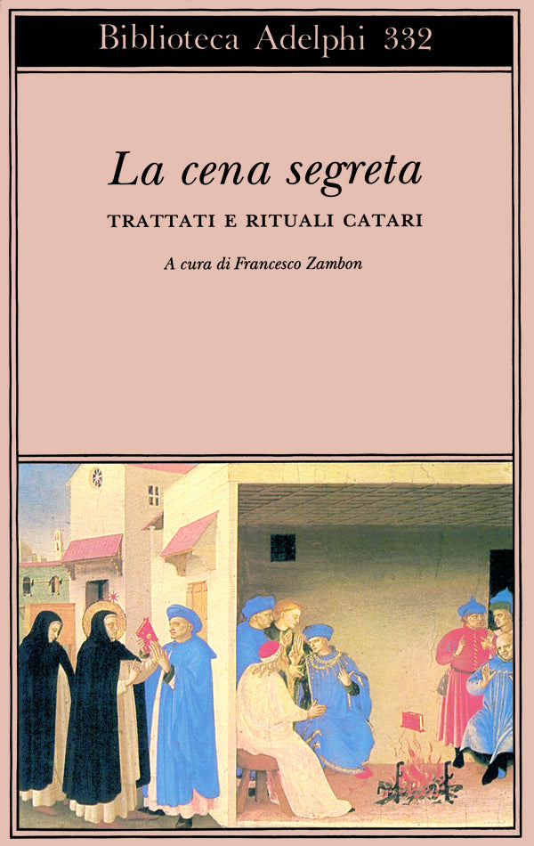 La Cena Segreta. Trattati e Rituali Catari - (a cura di Francesco Zambon)