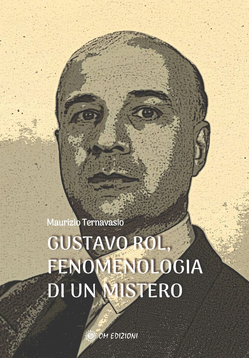 Gustavo Rol, fenomenologia di un mistero - Maurizio Ternavasio