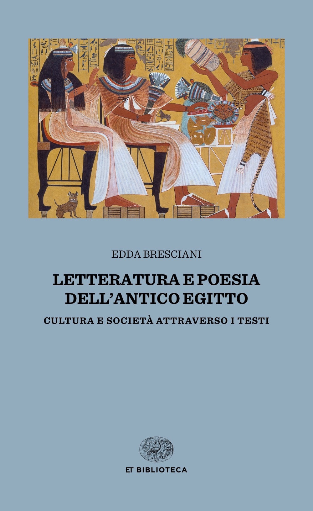 Letteratura e Poesia dell'Antico Egitto - a cura di Edda Bresciani