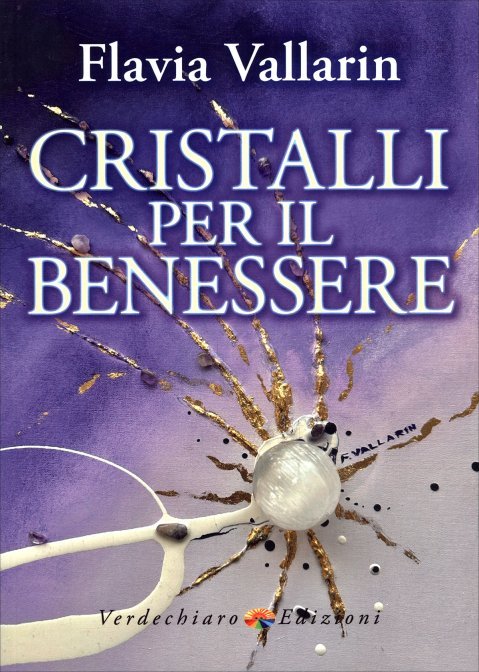 Cristalloterapia per il Benessere - Flavia Vallarin