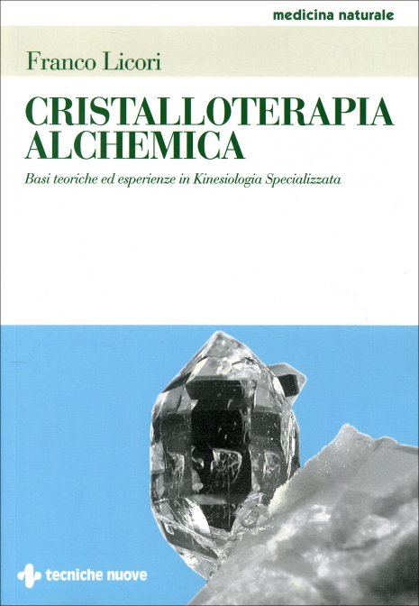 Cristalloterapia Alchemica - Franco Licori
