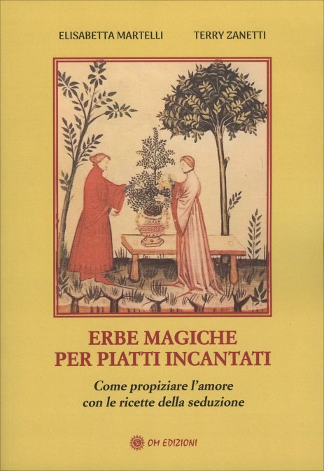 Erbe Magiche per Piatti Incantati - Terry Zanetti, Elisabetta Martelli