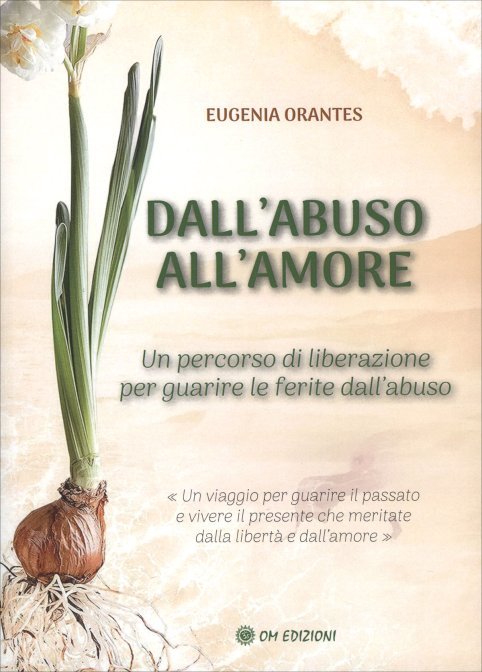 Dall'Abuso all'Amore - Eugenia Orantes