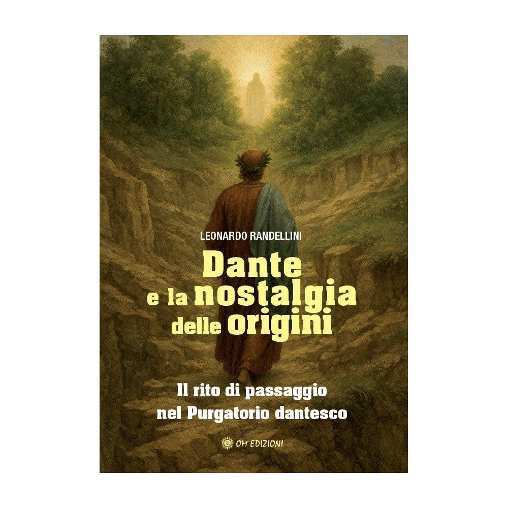 Dante e la nostalgia delle origini - Leonardo Rendellini