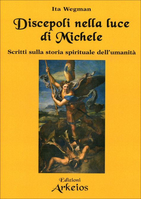 Discepoli nella Luce di Michele - Ita Wegman