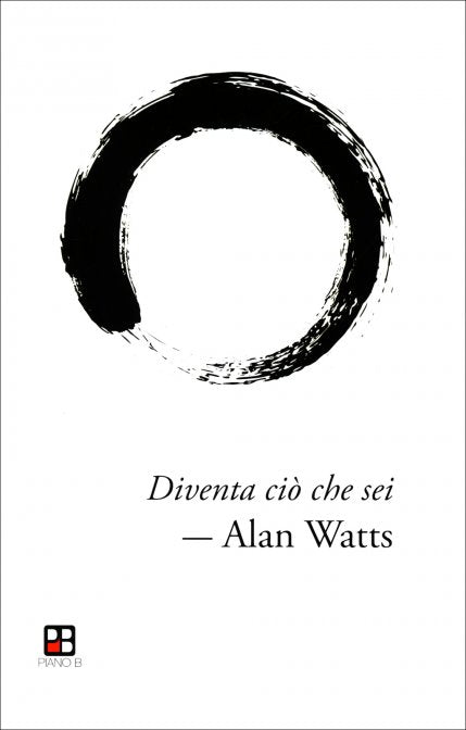 Diventa Ciò che Sei - Alan W. Watts