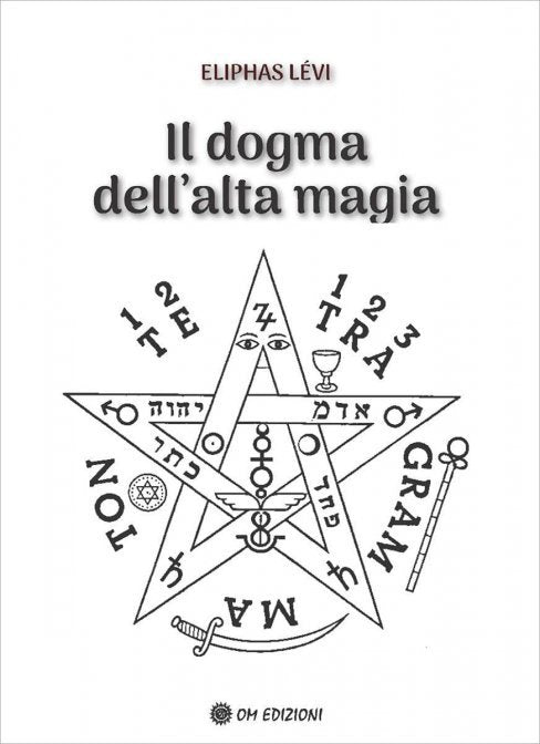 Il Dogma dell'Alta Magia - Eliphas Levi