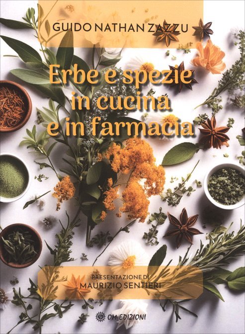 Erbe e Spezie in Cucina e in Farmacia - Guido Nathan Zazzu