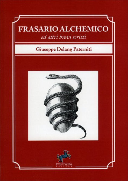 Frasario Alchemico, ed altri brevi scritti - Giuseppe Delang Paterniti