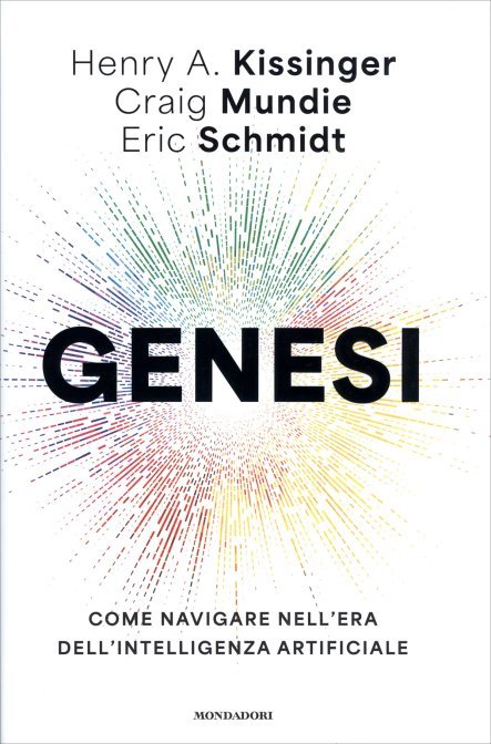 Genesi - Henry Kissinger, Craig Mundie, Eric Schmidt