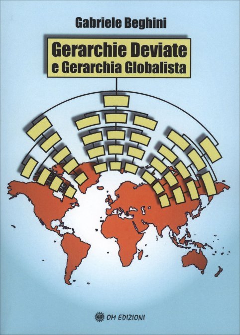 Gerarchie deviate e Gerarchia Globalista - Gabriele Beghini