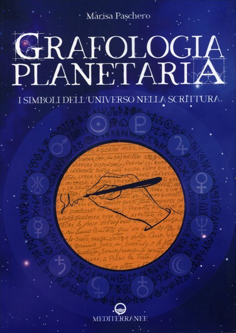 Grafologia Planetaria. I simboli dell'universo nella scrittura - Marisa Paschero