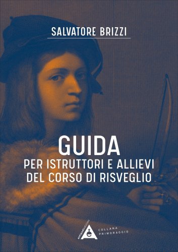 Guida per istruttori e Allievi del Corso di Risveglio - Salvatore Brizzi