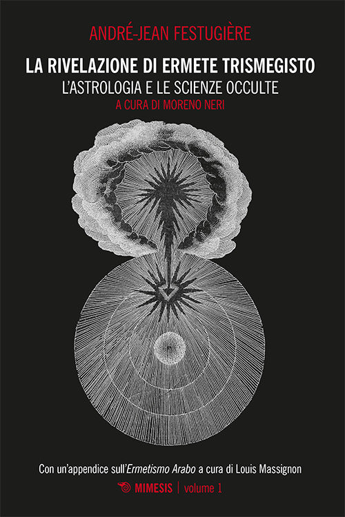 La Rivelazione di Ermete Trismegisto. L'Astrologia e le scienze occulte - André-Jean Festugière