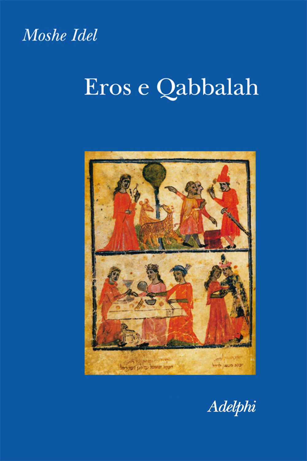 Eros e Qabbalah - Moshe Idel