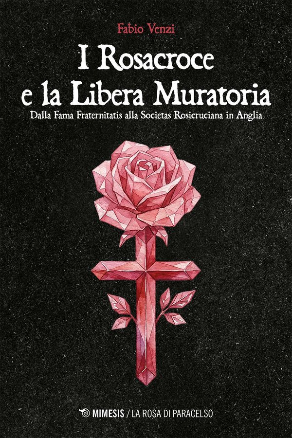 I Rosacroce e la Massoneria - Fabio Venzi