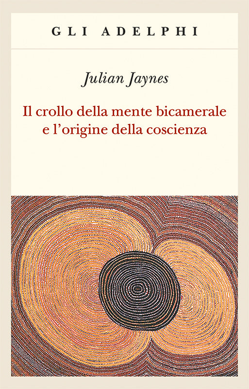 Il crollo della mente bicamerale e l'origine della coscienza - Julian Jaynes