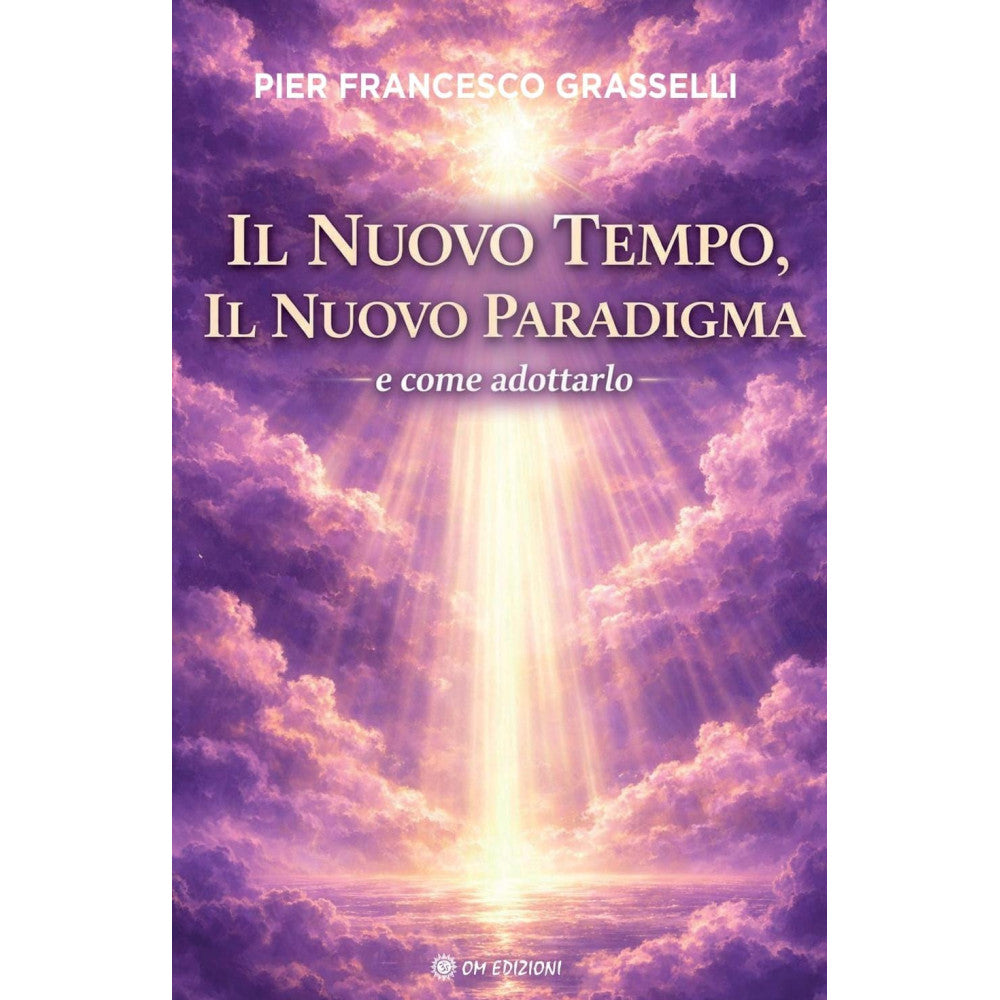 Il Nuovo Tempo, il Nuovo Paradigma - Pier Francesco Grasselli