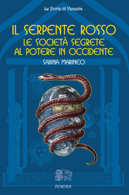 Il Serpente Rosso Le società segrete al potere in Occidente - Sabina Marineo