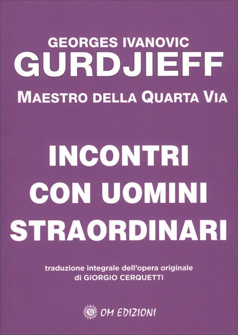 Incontri con uomini straordinari - Georges Ivanovic Gurdjieff