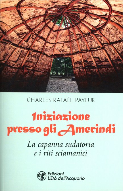 Iniziazione presso gli Amerindi - Charles-Rafaël Payeur