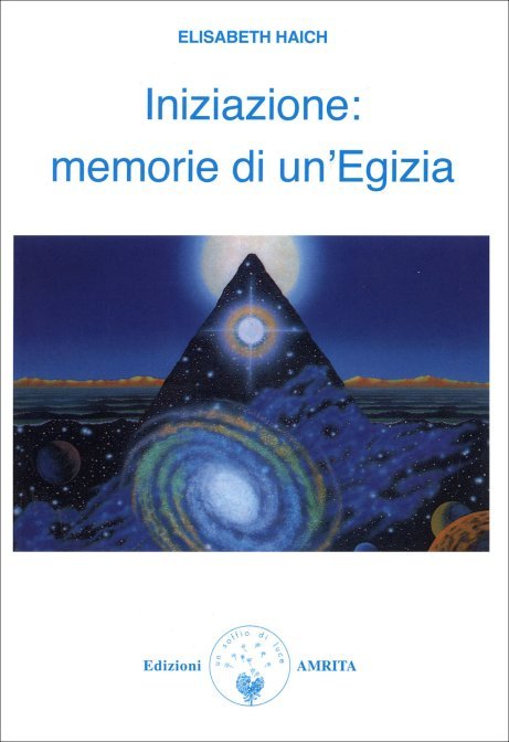 Iniziazione: memorie di un'Egizia - Elisabeth Haich