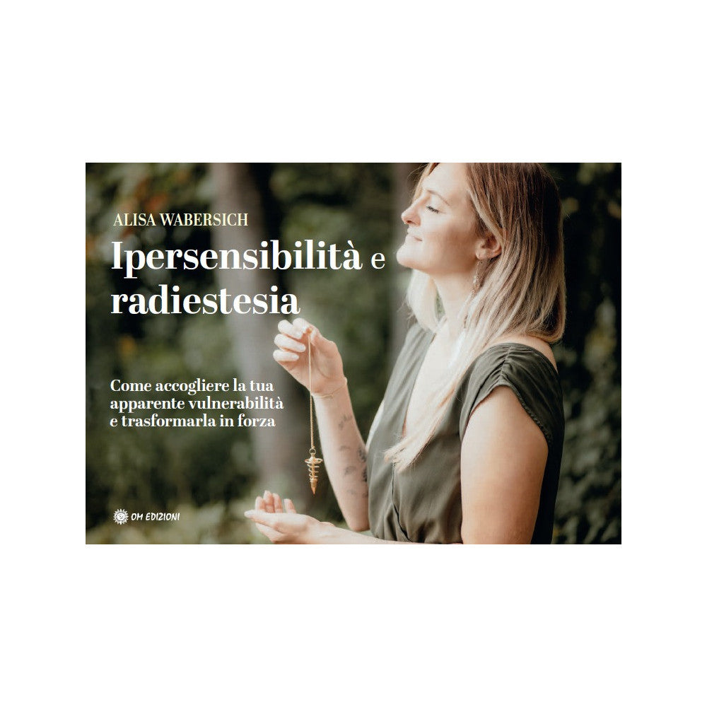 Ipersensibilità e radiestesia - Alisa Wabersich
