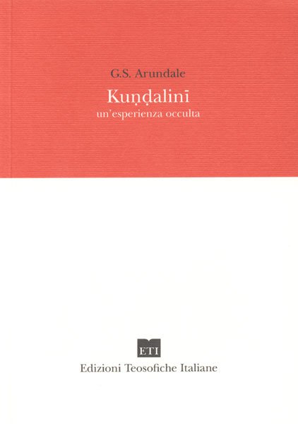 Kundalini, un'esperienza occulta - George S. Arundale