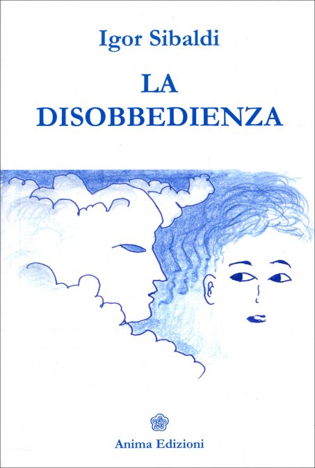 La Disobbedienza - Igor Sibaldi