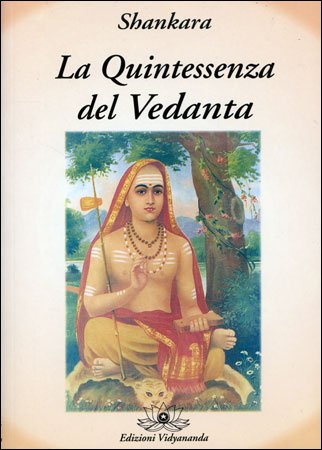 La Quintessenza del Vedanta - Shankara