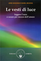 Le Vesti di Luce - Anne Givaudan, Daniel Meurois