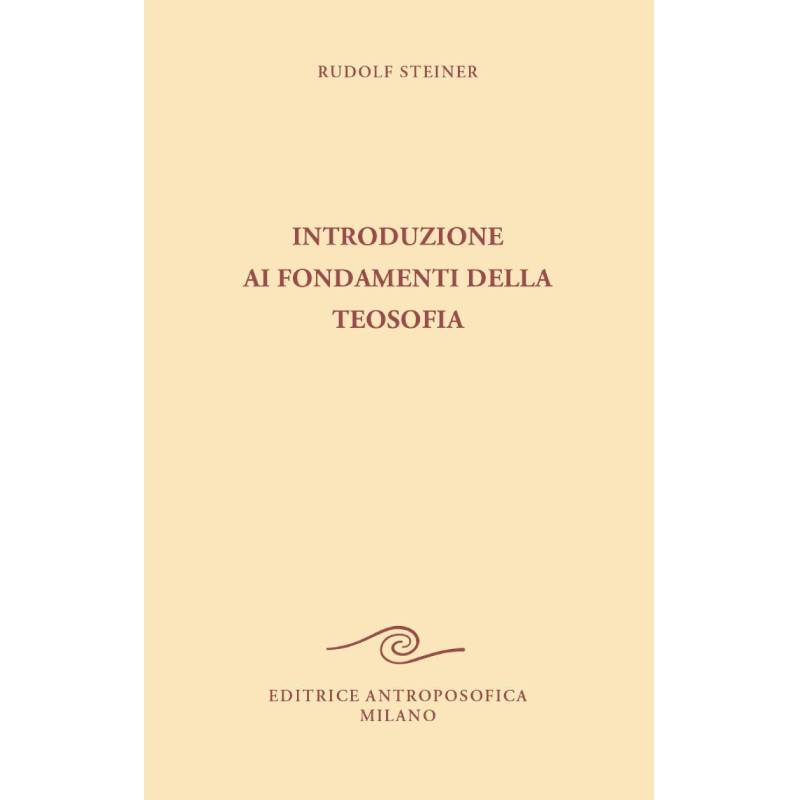 Introduzione ai Fondamenti della Teosofia - Rudolf Steiner