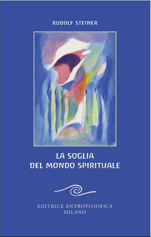La Soglia del Mondo Spirituale - Rudolf Steiner