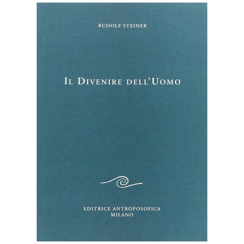 Il Divenire dell'Uomo - Rudolf Steiner