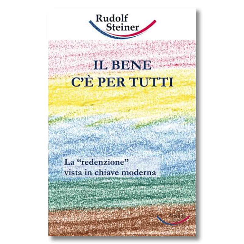 Il Bene c'è per Tutti - Rudolf Steiner