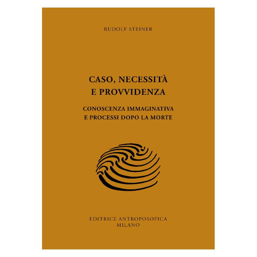 Caso, Necessità, e Provvidenza - Rudolf Steiner