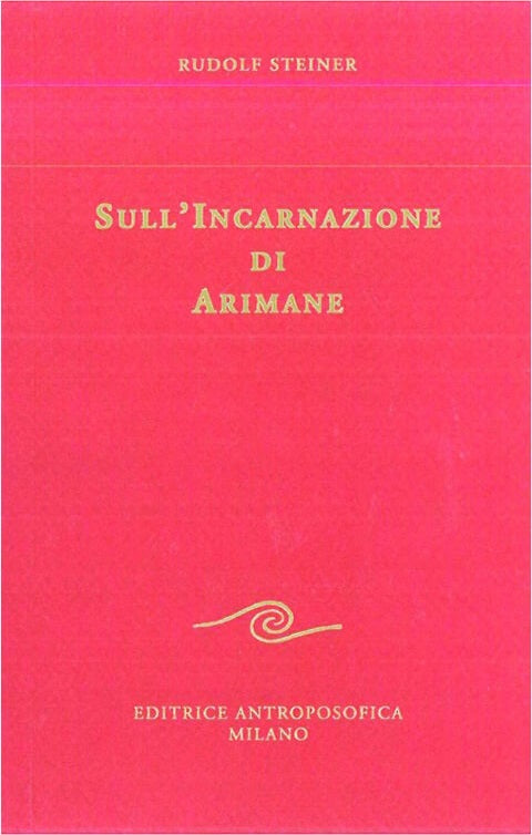 Sull'incarnazione di Arimane - Rudolf Steiner