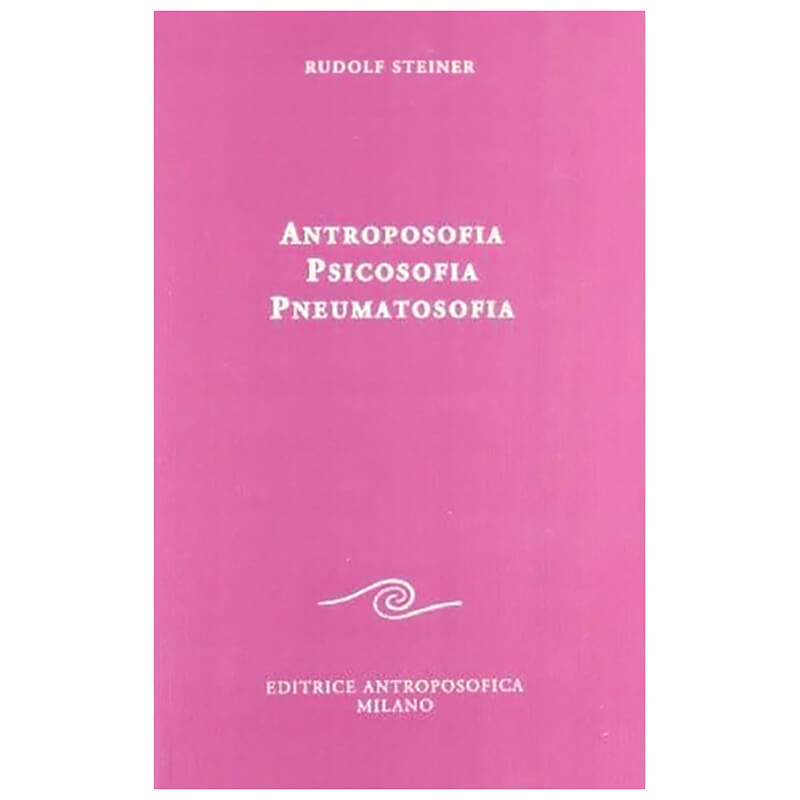 Antroposofia, Psicosofia, Pneumatosofia - Rudolf Steiner