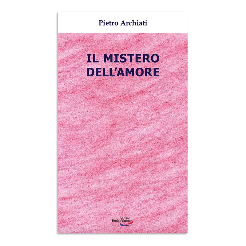 Il Mistero dell'Amore - Pietro Archiati