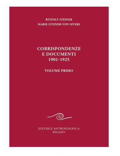 Corrispondenze e Documenti 1901-1925. Volume Primo - Rudolf Steiner