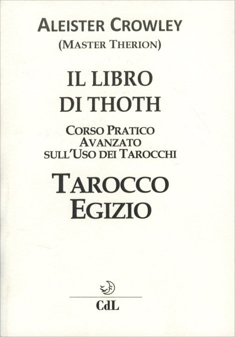 Il Libro di Thoth. Tarocco Egizio - Aleister Crowley