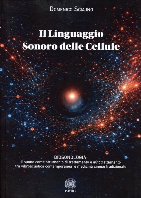 Il Linguaggio Sonoro delle Cellule - Domenico Sciajno