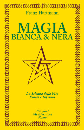 Magia Bianca & Nera - Franz Hartmann
