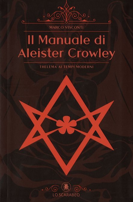 Il Manuale di Aleister Crowley. Thelema ai tempi moderni - Marco Visconti